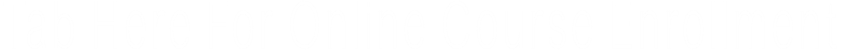 Tab Here For Online Course Enrollment Tab Here For Online Course Enrollment
